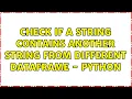 Check if a string contains another string from different Dataframe - Python