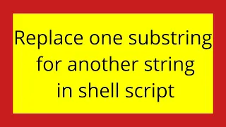 Replace one substring for another string in shell script