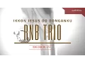 Download Lagu RNB Trio - Ikkon Jesus Do Donganku (Buku Ende 474)