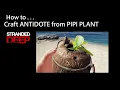 017 Stranded Deep How to Craft ANTIDOTE from PIPI PLANT