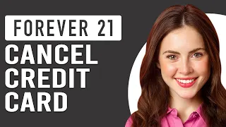 How To Cancel A Forever 21 Credit Card How Do I Cancel My Forever 21 Credit Card