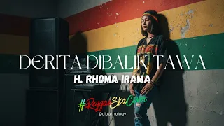 derita dibalik tawa h rhoma irama versi reggae ska cover by albumology