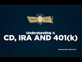 Quick Tips Video: CD vs IRA vs 401(k)