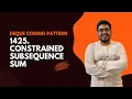 1425 Constrained Subsequence Sum Double Ended Queue Coding Interview Pattern Leetcode Hard