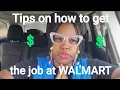 Tips on how to get the job at Walmart This may HELP You