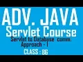 86 Servlet to Database software communication Approach 1 Adv java Servlet Programming Tutorial
