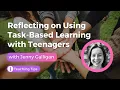 Reflecting on Using Task-Based Learning with Teenage Students with Jenny Galligan
