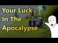 Your Luck In The Apocalypse