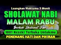 SHOLAWAT JIBRIL PENARIK REZEKI PALING DAHSYAT, Sholawat Nabi Muhammad SAW, Sholawat Jibril Merdu