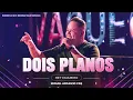 DOIS PLANOS - REY VAQUEIRO