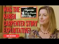 Exploitative Cynthia Gibb Talks The Karen Carpenter Story Our New Doc is Out Now See Below