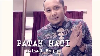 Download AZIZUL HAQIM - PATAH HATI MP3