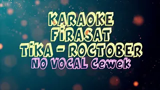 Download KARAOKE FIRASAT - TIKA PANGRAKI FEAT ROCKTOBER NO VOCAL CEWEK MP3