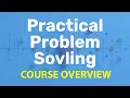 Practical Problem Solving - Course Overview