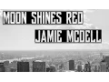Download Lagu Jamie McDell - Moon Shines Red (Lyrics)