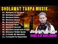 Download Lagu SHOLAWAT NABI TERBAIK || SHOLAWAT TANPA MUSIK || FUL ALBUM BANG UJE NURJAMAN