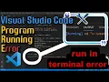 How to Run program In VS Code Terminal Code is already running Run in Terminal not working C