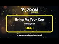 UB40 - Bring Me Your Cup - Karaoke Version from Zoom Karaoke