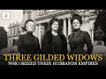 The Gilded Age Widows Who Seized Their Dead Husbands Empires Documentary