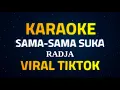 Lagu (VIRAL TIKTOK ) KARAOKE - SAMA SAMA SUKA - RADJA BY SHAKA MUSIC