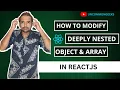 How to update states of Array and nested Objects in ReactJS Important question for