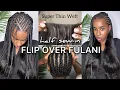 Flip Over Fulani Braids Half Sew-in NO LEAVE OUT HACK Super Thin Weft