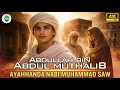 Lagu Kisah Abdullah bin Abdul Muthalib – Kisah Haru Sang Ayah Rasulullah ﷺ