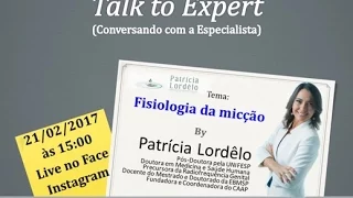 2º Talk to Expert - Tema: Fisiologia da Micção 