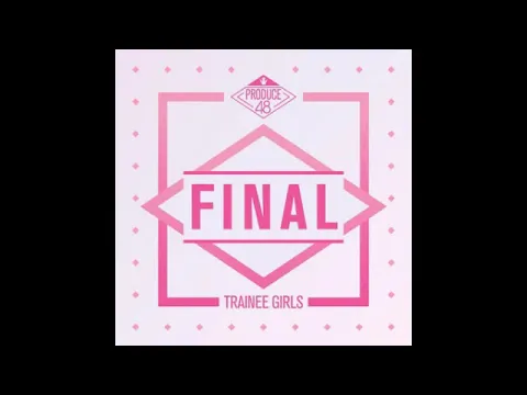 Download MP3 Produce 48 - WE TOGETHER (앞으로 잘 부탁해) [MP3/AUDIO]