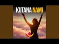 Lagu KUTANA NAMI