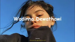 wadinna dewathawi ras theme song slowed and reverb 