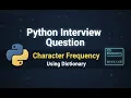 Python Interview Question Count Character Frequency in String Dictionary Explained