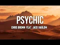 Chris Brown - Psychic (Lyrics) ft. Jack Harlow | I wanna know how she know