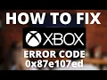 How To Fix Xbox Error Code 0x87e107ed