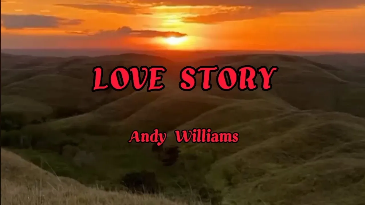 LOVE STORY by Andy Williams (lyric & terjemah) LOVE STORY by Andy Williams (lyric & terjemah)