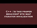C Is this proper behavior std map iterator invalidation