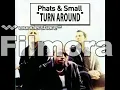 Phats & Small - Turn Around (Radio Edit 1999)