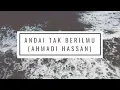 Lagu Andai Tak Berilmu / Kejari Ilmu (Versi Asal) - Ahmadi Hassan