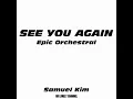 Download Lagu See You Again - Epic Orchestral Version By Samuel Kim (Audio) #seeyouagain