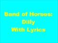 Band of Horses: Dilly Lyrics