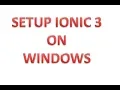 Setup Ionic On Windows Ionic 3
