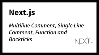 Multiline Comment Single Line Comment Function and Backticks js Monika Szucs BCIT