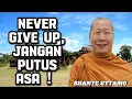 Download Lagu NEVER GIVE UP, JANGAN PUTUS ASA! - BHANTE UTTAMO MAHATHERA
