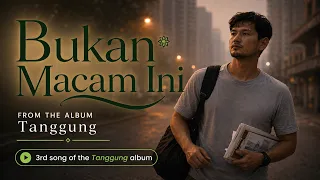 3 Bukan Macam Ini (Not Like This) [Tanggung]