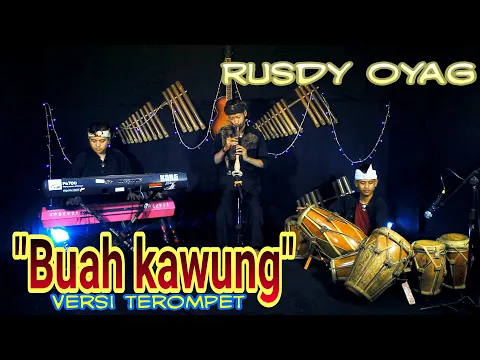 Download MP3 Buah Kawung versi Rusdy Oyag feat Mang Ardi (Terompet Pencak)