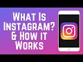 What is Instagram and How Does it Work