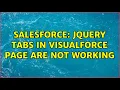 Salesforce Jquery tabs in visualforce page are not working 2 Solutions