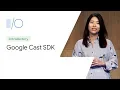 What s New in the Google Cast SDK Google 19