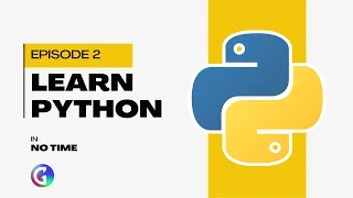 Learn Python in no Time - EP 2