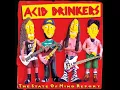 Download Lagu ACID DRINKERS - The State Of Mind Report  1996 full album